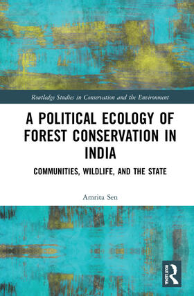 Sen |  A Political Ecology of Forest Conservation in India | Buch |  Sack Fachmedien