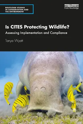 Wyatt |  Is CITES Protecting Wildlife? | Buch |  Sack Fachmedien