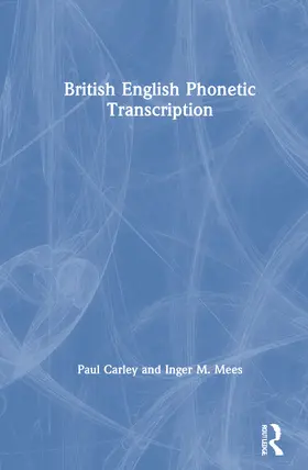 Carley / Mees |  British English Phonetic Transcription | Buch |  Sack Fachmedien