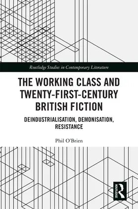 O'Brien |  The Working Class and Twenty-First-Century British Fiction | Buch |  Sack Fachmedien