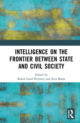 Lund Petersen / Rønn |  Intelligence on the Frontier Between State and Civil Society | Buch |  Sack Fachmedien