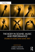 Nogueira / O Keeffe |  The Body in Sound, Music and Performance | Buch |  Sack Fachmedien