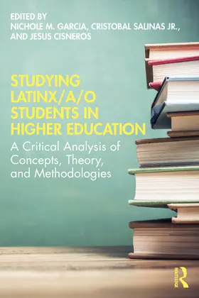 Garcia / Salinas Jr / Cisneros |  Studying Latinx/a/o Students in Higher Education | Buch |  Sack Fachmedien