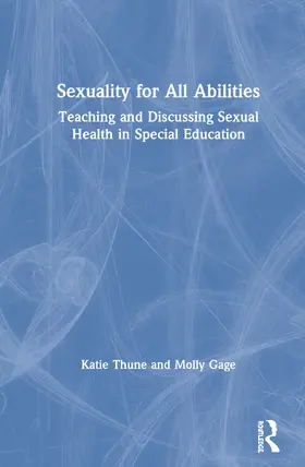 Thune / Gage | Sexuality for All Abilities | Buch | 978-0-367-44413-6 | www.sack.de