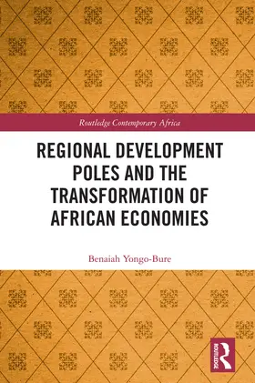 Yongo-Bure |  Regional Development Poles and the Transformation of African Economies | Buch |  Sack Fachmedien