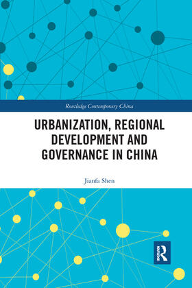 Shen |  Urbanization, Regional Development and Governance in China | Buch |  Sack Fachmedien