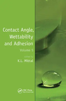 Mittal | Contact Angle, Wettability and Adhesion, Volume 5 | Buch | 978-0-367-44611-6 | www.sack.de