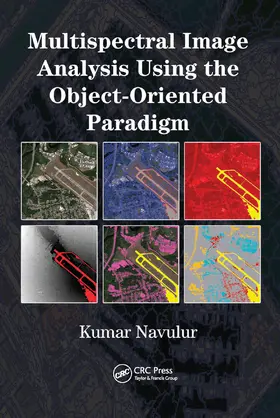 Navulur |  Multispectral Image Analysis Using the Object-Oriented Paradigm | Buch |  Sack Fachmedien