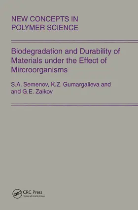 Zaikov / Semenov / Gumargalieva |  Biodegradation and Durability of Materials under the Effect of Microorganisms | Buch |  Sack Fachmedien