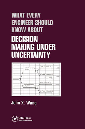 Wang | What Every Engineer Should Know about Decision Making Under Uncertainty | Buch | 978-0-367-44700-7 | sack.de