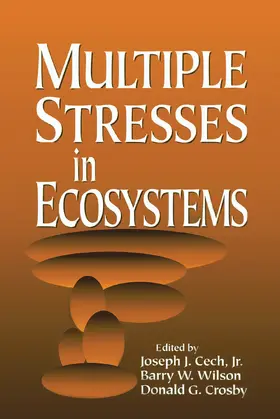 Cech, Jr. / Wilson / Crosby | Multiple Stresses in Ecosystems | Buch | 978-0-367-44791-5 | www.sack.de