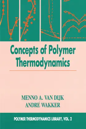 van Dijk / Wakker | Concepts in Polymer Thermodynamics, Volume II | Buch | 978-0-367-44792-2 | www.sack.de