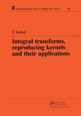 Saitoh |  Integral Transforms, Reproducing Kernels and Their Applications | Buch |  Sack Fachmedien