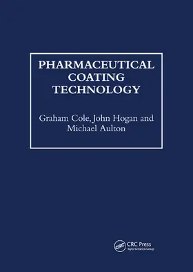 Aulton / Cole / Hogan |  Pharmaceutical Coating Technology | Buch |  Sack Fachmedien