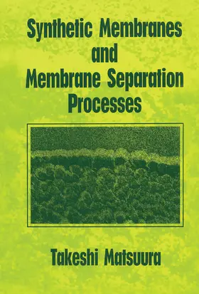 Matsuura | Synthetic Membranes and Membrane Separation Processes | Buch | 978-0-367-44961-2 | www.sack.de