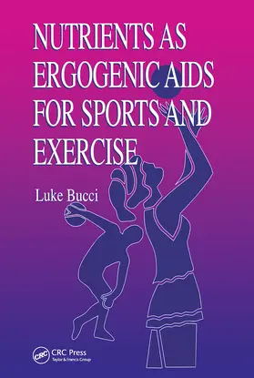 Bucci |  Nutrients as Ergogenic Aids for Sports and Exercise | Buch |  Sack Fachmedien