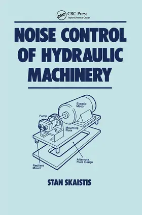 Skaistis |  Noise Control for Hydraulic Machinery | Buch |  Sack Fachmedien
