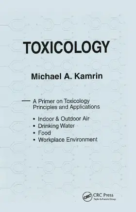 Kamrin | Toxicology-A Primer on Toxicology Principles and Applications | Buch | 978-0-367-45134-9 | www.sack.de
