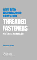 Blake |  What Every Engineer Should Know about Threaded Fasteners | Buch |  Sack Fachmedien