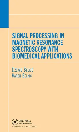Belkic | Signal Processing in Magnetic Resonance Spectroscopy with Biomedical Applications | Buch | 978-0-367-45238-4 | www.sack.de