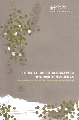 Duckham / Goodchild / Worboys | Foundations of Geographic Information Science | Buch | 978-0-367-45459-3 | sack.de