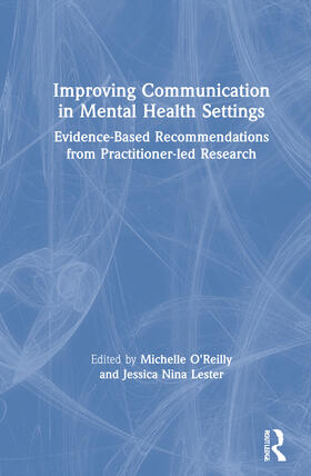 O'Reilly / Lester | Improving Communication in Mental Health Settings | Buch | 978-0-367-45606-1 | sack.de