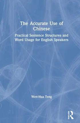 Teng |  The Accurate Use of Chinese | Buch |  Sack Fachmedien