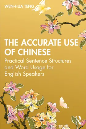 Teng |  The Accurate Use of Chinese | Buch |  Sack Fachmedien