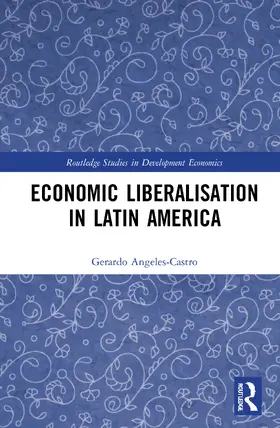 Angeles-Castro |  Economic Liberalisation in Latin America | Buch |  Sack Fachmedien