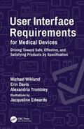 Wiklund / Davis / Trombley |  User Interface Requirements for Medical Devices | Buch |  Sack Fachmedien