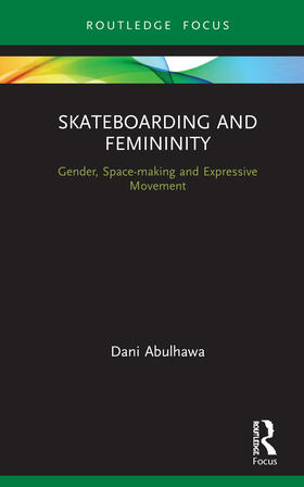 Abulhawa | Skateboarding and Femininity | Buch | 978-0-367-45759-4 | sack.de