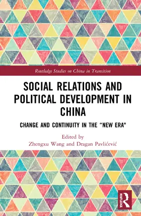 Wang / Pavli¿evi¿ / Pavlicevic |  Social Relations and Political Development in China | Buch |  Sack Fachmedien