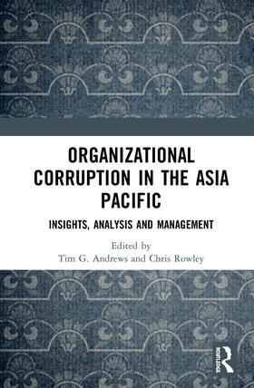 G. Andrews / Rowley | Organizational Corruption in the Asia Pacific | Buch | 978-0-367-45818-8 | sack.de