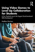 Harrison |  Using Video Games to Level Up Collaboration for Students | Buch |  Sack Fachmedien
