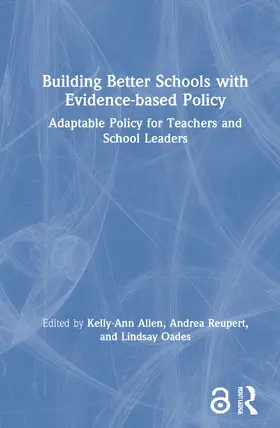 Allen / Reupert / Oades |  Building Better Schools with Evidence-based Policy | Buch |  Sack Fachmedien