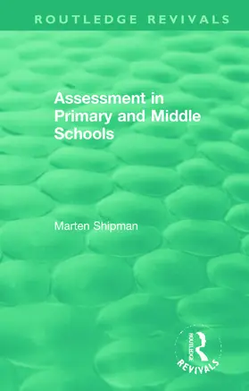 Shipman | Assessment in Primary and Middle Schools | Buch | 978-0-367-45958-1 | www.sack.de