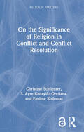 Schliesser / Kadayifci-Orellana / Kollontai |  On the Significance of Religion in Conflict and Conflict Resolution | Buch |  Sack Fachmedien
