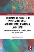 Gregory Fox |  (Re)Framing Women in Post-Millennial Afghanistan, Pakistan, and Iran | Buch |  Sack Fachmedien