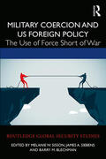 Blechman / Sisson / Siebens |  Military Coercion and US Foreign Policy | Buch |  Sack Fachmedien