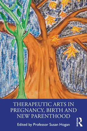 Hogan | Therapeutic Arts in Pregnancy, Birth and New Parenthood | Buch | 978-0-367-46223-9 | www.sack.de