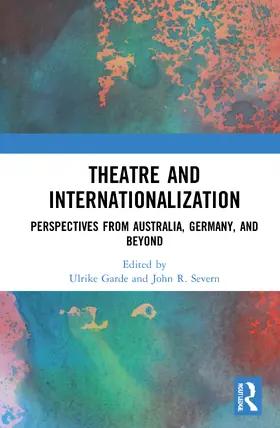 Garde / Severn |  Theatre and Internationalization | Buch |  Sack Fachmedien
