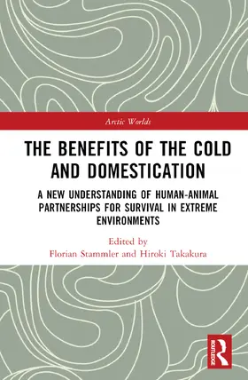 Stammler / Takakura |  The Benefits of the Cold and Domestication | Buch |  Sack Fachmedien