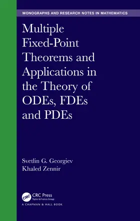 Georgiev / Zennir |  Multiple Fixed-Point Theorems and Applications in the Theory of ODEs, FDEs and PDEs | Buch |  Sack Fachmedien