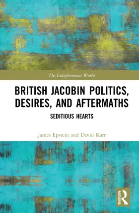 Epstein / Karr |  British Jacobin Politics, Desires, and Aftermaths | Buch |  Sack Fachmedien