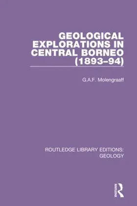 Molengraaff | Geological Explorations in Central Borneo (1893-94) | Buch | 978-0-367-46445-5 | www.sack.de
