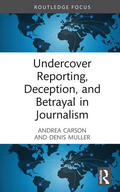 Carson / Muller |  Undercover Reporting, Deception, and Betrayal in Journalism | Buch |  Sack Fachmedien