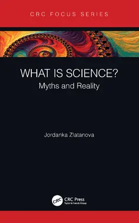 Zlatanova |  What Is Science?: Myths and Reality | Buch |  Sack Fachmedien