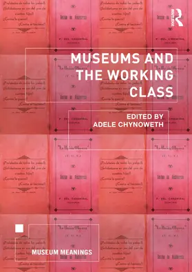 Chynoweth |  Museums and the Working Class | Buch |  Sack Fachmedien