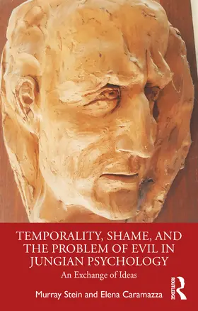 Stein / Caramazza | Temporality, Shame, and the Problem of Evil in Jungian Psychology | Buch | 978-0-367-46577-3 | sack.de