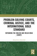 Kawalek |  Problem-Solving Courts, Criminal Justice, and the International Gold Standard: Reframing the English and Welsh Drug Courts | Buch |  Sack Fachmedien